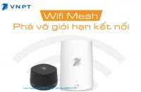 6 Gói Home Mesh VNPT kèm Wifi Phụ Tốc Độ Cao